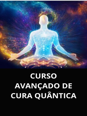 cover image of CURSO AVANÇADO DE CURA QUÂNTICA